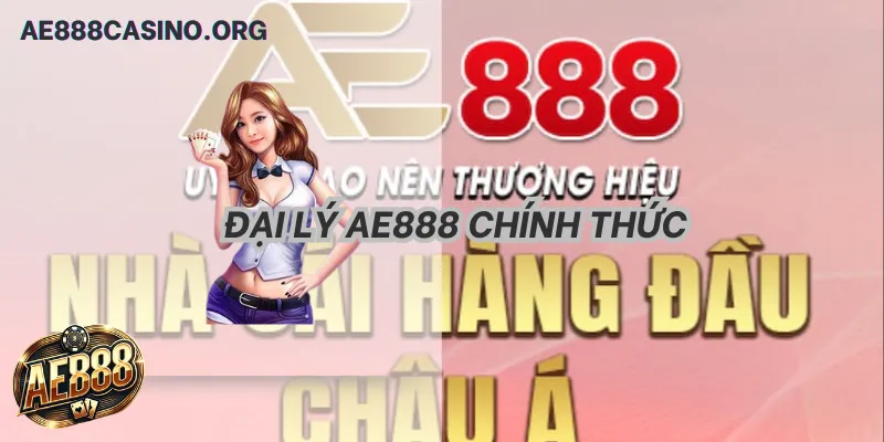 Chương trình Đại lý AE888 chính thức 2026